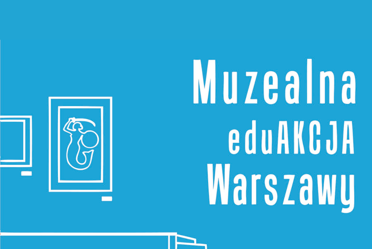 Muzealna EduAkcja Warszawy