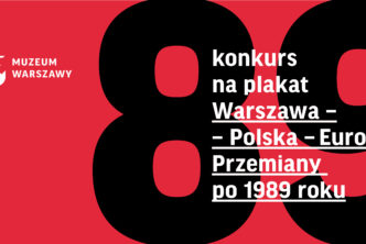 Konkurs na plakat „Warszawa – Polska – Europa. Przemiany po 1989” dla grafików i studentów wyższych uczelni artystycznych
