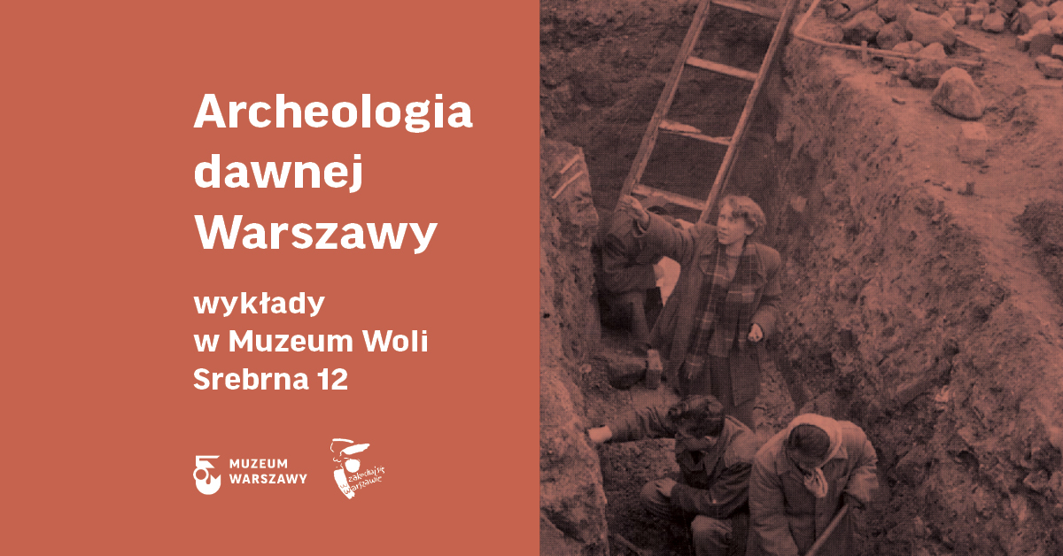 KBDW – początki archeologii miejskiej w Polsce | Wykład z cyklu: Archeologia dawnej Warszawy