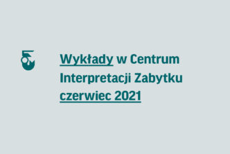 Wykłady w Centrum Interpretacji Zabytku – czerwiec 2021