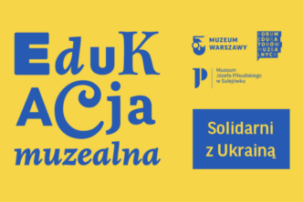 Solidarni z Ukrainą – spotkanie liderek i liderów edukacji muzealnej
