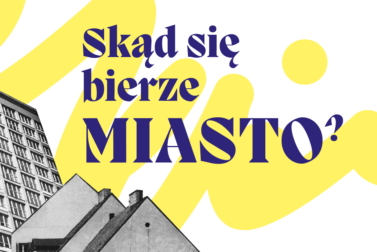 Skąd się bierze miasto? </br>CALL FOR PAPERS