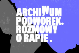 Archiwum podwórek – rozmowy o&nbsp;rapie