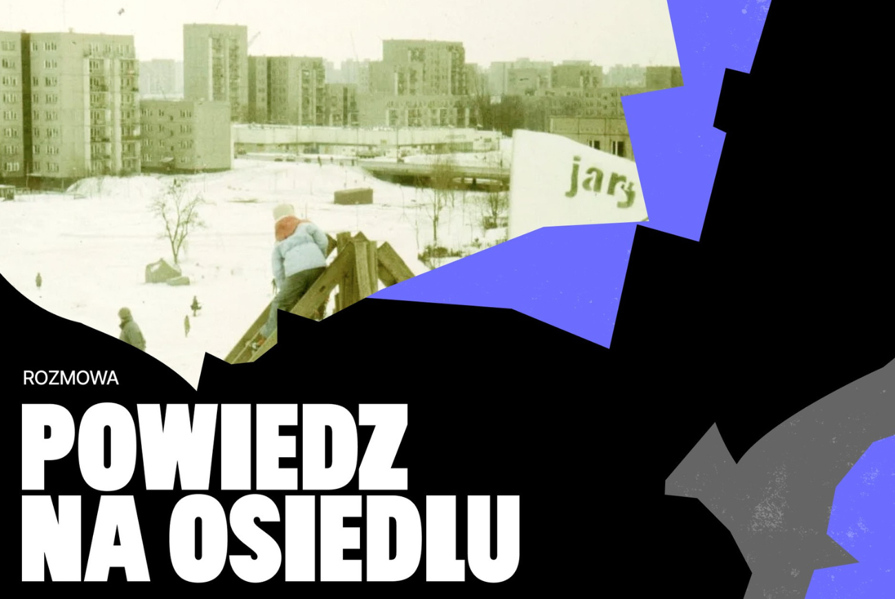 Powiedz na osiedlu. Architektura Ursynowa Północnego jako fundament warszawskiej kultury hiphopowej | Archiwum podwórek